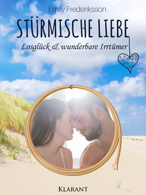 cover image of Stürmische Liebe. Losglück und wunderbare Irrtümer